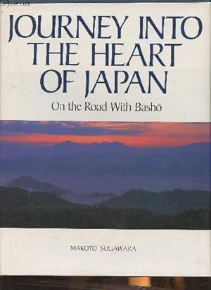 Bild des Verkufers fr Journey into the heart of Japan- Pn the road with Basho zum Verkauf von Le-Livre