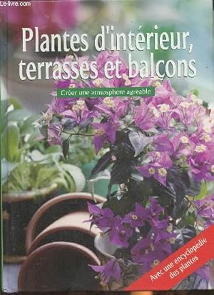 Bild des Verkufers fr Plantes d'intrieur, terrasses et balcons- Crer une atmosphre agrable zum Verkauf von Le-Livre