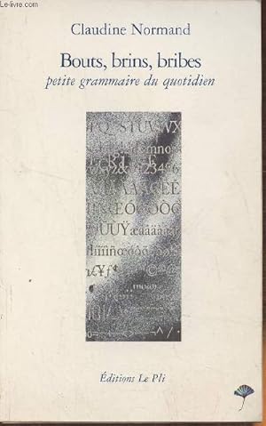 Bild des Verkufers fr Bouts, brins, bribes- Petite grammaire du quotidien zum Verkauf von Le-Livre
