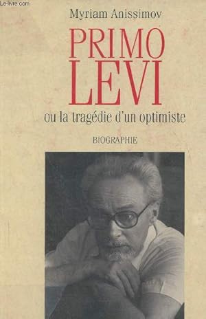 Bild des Verkufers fr Primo Levi ou la tragdie d'un optimiste- biographie zum Verkauf von Le-Livre
