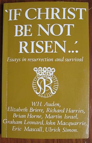 Seller image for If Christ Be Not Risen.': Essays in Resurrection and Survival for sale by C L Hawley (PBFA)
