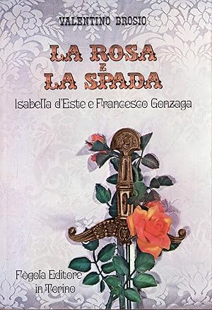 Seller image for La Rosa e La Spada for sale by Messinissa libri