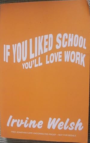 Seller image for If You Liked School,You'll Love Work - PROOF for sale by eclecticbooks