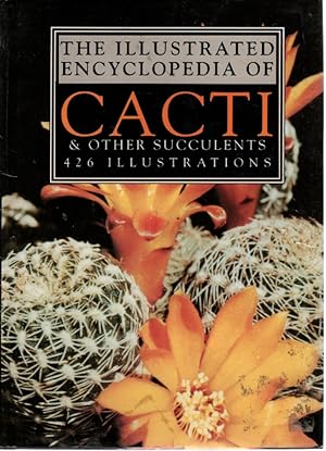 Seller image for The Illustrated Encyclopedia of Cacti and Succulents for sale by Ye Old Bookworm
