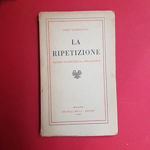 La ripetizione. Saggio d'esperienza psicologica