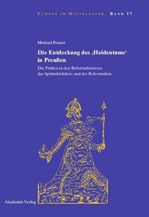 Bild des Verkufers fr Die Entdeckung des 'Heidentums' in Preuen zum Verkauf von BuchWeltWeit Ludwig Meier e.K.