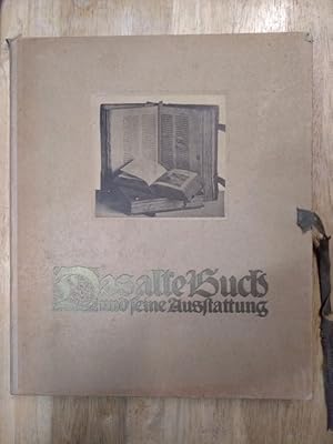 Bild des Verkufers fr Das alte Buch und seine Ausstattung vom XV. [15.] bis zum XIX. [19.] Jahrhundert. Buchdruck, Buchschmuck und Einbnde. Mit einem Vorwort von Heinrich Rttinger, Kustos der . Albertina in Wien. zum Verkauf von NORDDEUTSCHES ANTIQUARIAT