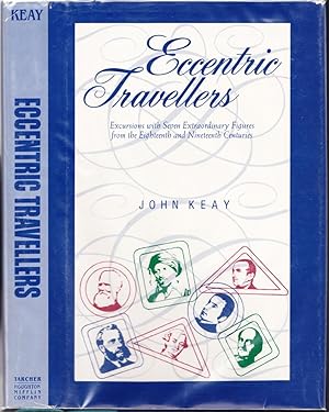 Eccentric Travellers: Excursions with Seven Extraordinary Figures from the Eighteenth and Ninetee...