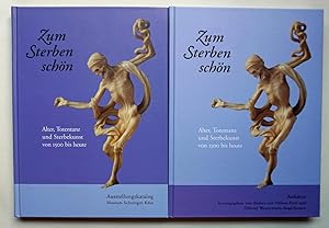 Zum Sterben schön. Alter, Totentanz und Sterbekunst von 1500 bis heute. 2 Bände. Katalog der Auss...