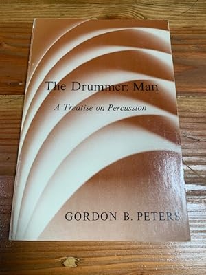 Seller image for The Drummer: Man A Treatise on Percussion (Revised Edition) for sale by Bad Animal