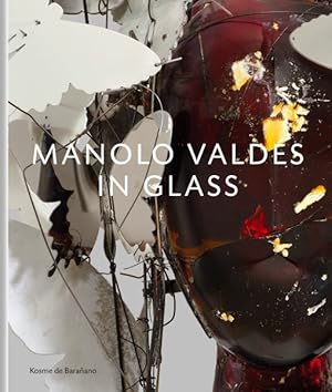 Imagen del vendedor de Manolo Valds : In Glass a la venta por GreatBookPrices