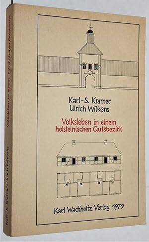 Volksleben in einem holsteinischen Gutsbezirk. = Studien zur Volkskunde und Kulturgeschichte Schl...