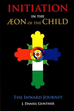 Seller image for INITIATION IN THE AEON OF THE CHILD: The Inward Journey for sale by By The Way Books