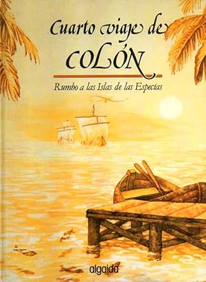 Seller image for CUARTO VIAJE DE COLN. RUMBO A LAS ISLAS DE LAS ESPECIAS. for sale by Books Never Die