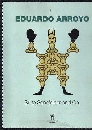 Image du vendeur pour SUITE SENEFFELDER AND COMPANY. EDUARDO ARROYO. mis en vente par Books Never Die
