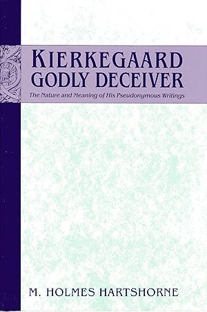 Seller image for Kierkegaard, Godly Deceiver for sale by Fireproof Books