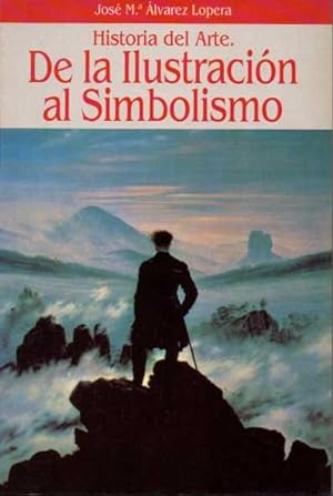 Seller image for HISTORIA DEL ARTE. DE LA ILUSTRACIN AL SIMBOLISMO. for sale by Books Never Die