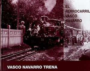 Imagen del vendedor de EL FERROCARRIL VASCO NAVARRO. VASCO NAVARRO TRENA. a la venta por Books Never Die