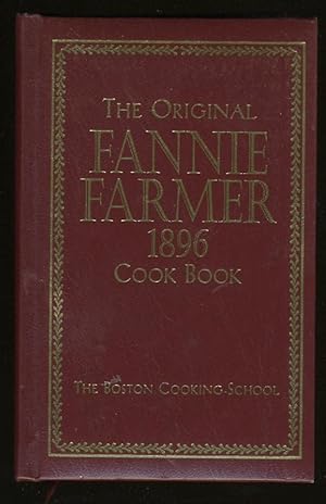 Seller image for The Original Fannie Farmer 1896 Cook Book: The Boston Cooking-School for sale by Daniel Liebert, Bookseller