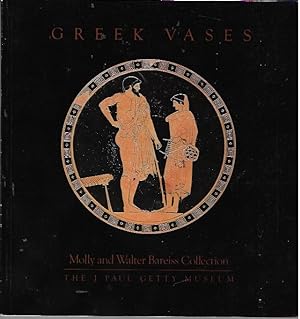 Seller image for Greek Vases: Molly and Walter Bareiss Collection (Getty Museum: 1983) for sale by Bookfeathers, LLC