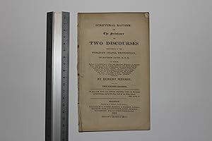 Seller image for Scriptural baptism; or the subsatnce of two discourses delivered in the Wesleyan Chapel, Heptonstall, on Matthew XXVIII. 18, 19, 20 [ . . . ] The second edition for sale by Stephen Rench