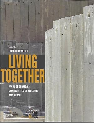Seller image for Living Together: Jacques Derrida's Communities of Violence and Peace for sale by Bookfeathers, LLC