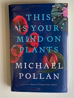 Seller image for This Is Your Mind on Plants (Signed First Edition, First Printing) for sale by M.S.  Books