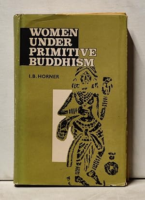 Bild des Verkufers fr Women under Primitive Buddhism: Laywomen and Almswomen zum Verkauf von Cat's Cradle Books