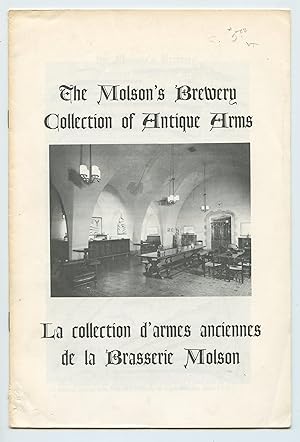 Seller image for The Molson's Brewery Collection of Antique Arms; La collection d'armes anciennes de la Brasserie Molson for sale by Attic Books (ABAC, ILAB)