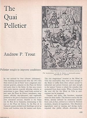 Bild des Verkufers fr The Quai Pelletier (Paris Polluted by The Works of Tanners and Dyers). An original article from History Today magazine, 1973. zum Verkauf von Cosmo Books