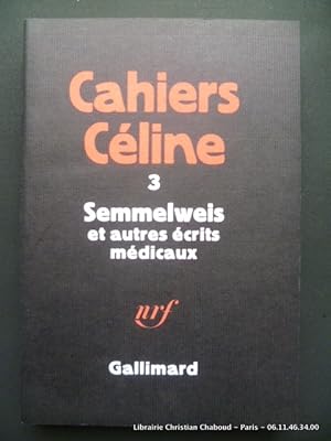 Bild des Verkufers fr Cahiers Cline 3. Semmelweis et autres crits mdicaux. zum Verkauf von Librairie Christian Chaboud