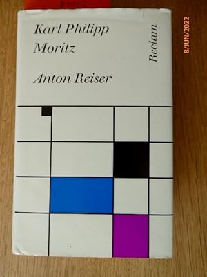 Anton Reiser. Ein psychologischer Roman. Mit Textvarianten, Erläuterungen und einem Nachwort hera...