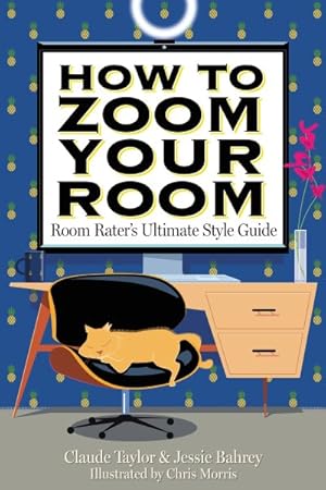 Seller image for How to Zoom Your Room : Room Rater's Ultimate Style Guide for sale by GreatBookPrices