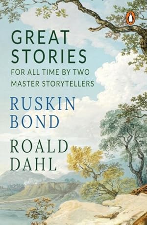 Image du vendeur pour Great Stories for All Time by Two Master Storytellers : The Best of Roald Dahl and Ruskin Bond mis en vente par GreatBookPrices