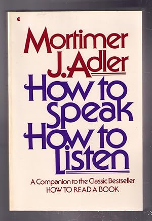 Imagen del vendedor de How to Speak, How to Listen a la venta por CARDINAL BOOKS  ~~  ABAC/ILAB