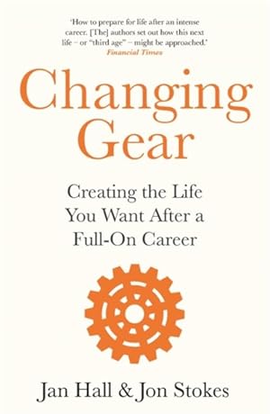 Seller image for Changing Gear : Creating the Life You Want After a Full on Career for sale by GreatBookPrices