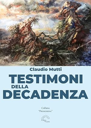 Seller image for Testimoni della decadenza for sale by Libro Co. Italia Srl