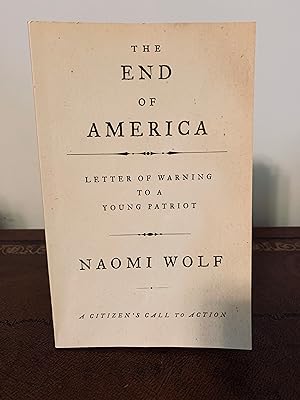 Seller image for The End of America: Letter of Warning to a Young Patriot [FIRST EDITION, FIRST PRINTING] for sale by Vero Beach Books