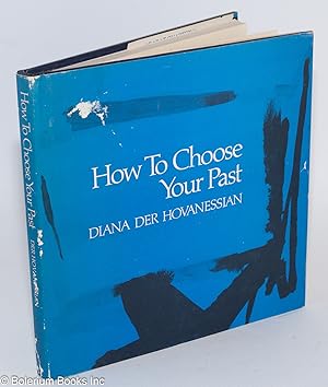 Immagine del venditore per How to Choose Your Past venduto da Bolerium Books Inc.