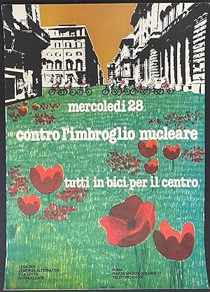 Mercoledi 28 / Contro l'imbroglio nucleare / Tutti in bici per il centro [poster]