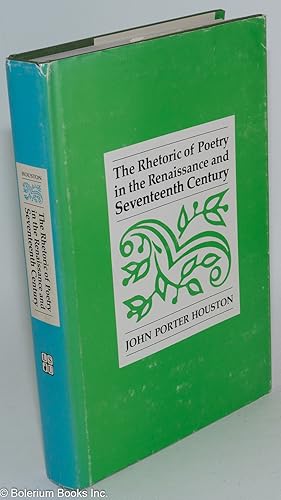 Immagine del venditore per The rhetoric of poetry in the Renaissance and seventeenth century venduto da Bolerium Books Inc.