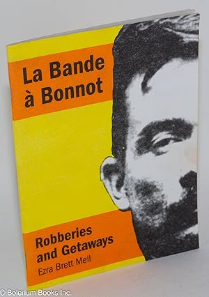 Immagine del venditore per La "Bande  Bonnot": Robberies and Getaways venduto da Bolerium Books Inc.