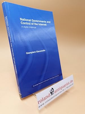 Imagen del vendedor de National Governments and Control of the Internet ; A Digital Challenge; Routledge Research in Information Technology and Society a la venta por Roland Antiquariat UG haftungsbeschrnkt