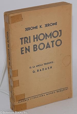 Tri homoj en boato (por ne forgesi pri la hundo) El la angla tradukis: G. Badash