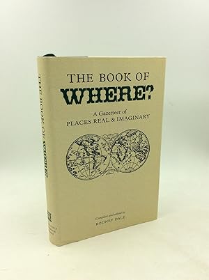 Bild des Verkufers fr THE BOOK OF WHERE? A Gazetteer of Places Real and Imaginary zum Verkauf von Kubik Fine Books Ltd., ABAA