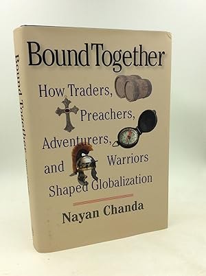 Seller image for BOUND TOGETHER: How Traders, Preachers, Adventurers, and Warriors Shaped Globalization for sale by Kubik Fine Books Ltd., ABAA