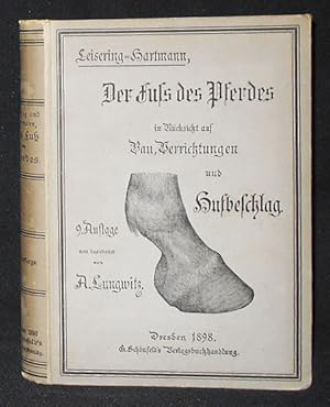 Seller image for Der Fuss des Pferdes in Rcksicht auf Bau, Verrichtungen und Hufbeschlag; Neunte Auflage neu bearbeitet von A. Lungwitz for sale by Classic Books and Ephemera, IOBA