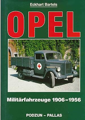 Bild des Verkufers fr Opel - Militrfahrzeuge 1906-1956. zum Verkauf von Antiquariat Bernhardt