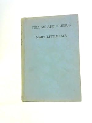 Seller image for Tell Me About Jesus: For Nursery Reading for sale by World of Rare Books