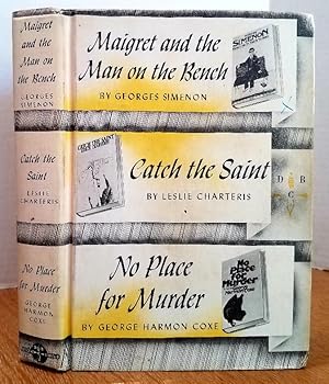 Seller image for MAIGRET AND THE MAN ON THE BENCH, CATCH THE SAINT, NO PLACE FOR MURDRE for sale by MARIE BOTTINI, BOOKSELLER